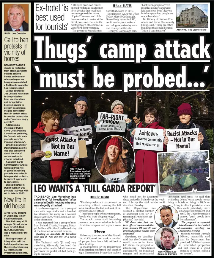  ?? ?? PLEA: Joe Costello
FIGHT BACK: Protesters against the vile race attack on (inset right) the migrant camp
ARRIVAL: The Lismore site
RESPONSE: Leo (top) and Darragh