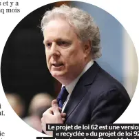  ??  ?? Le projet de loi 62 est une version « recyclée » du projet de loi 92, abandonné par Jean Charest (photo)