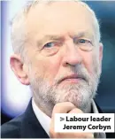  ??  ?? &gt; Labour leader Jeremy Corbyn