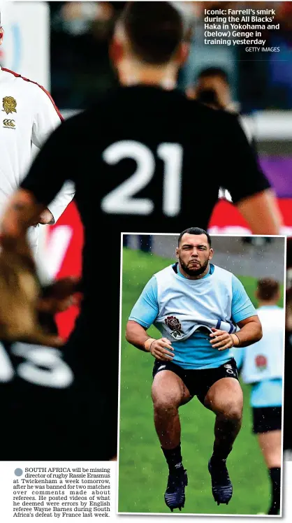  ?? GETTY IMAGES ?? Iconic: Farrell’s smirk during the All Blacks’ Haka in Yokohama and (below) Genge in training yesterday