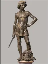  ??  ?? Verrocchio’s
David:
Ready for the klieg lights