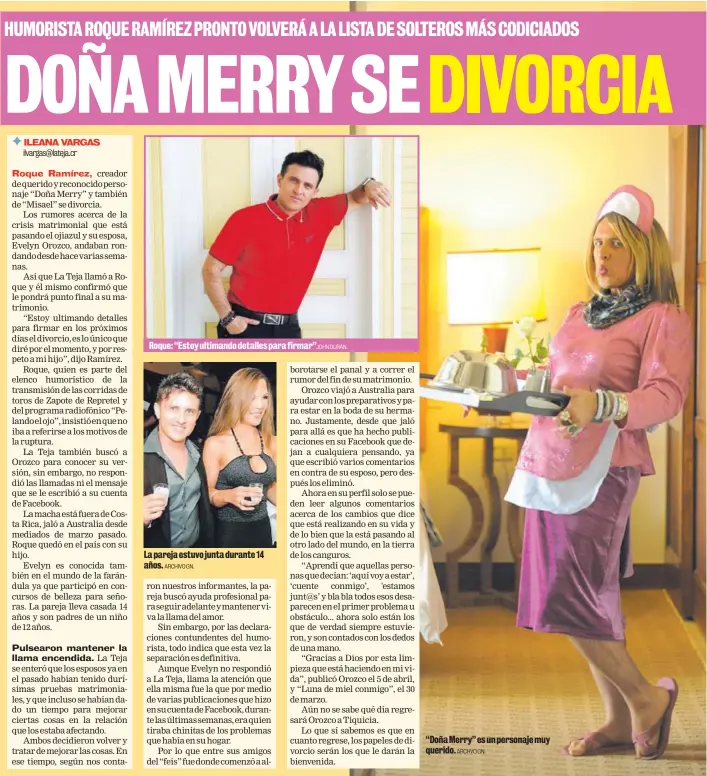  ?? ARCHIVO GN. JOHN DURÁN. ARCHVO GN. ?? Roque: “Estoy ultimando detalles para firmar” La pareja estuvo junta durante 14 años. “Doña Merry” es un personaje muy querido.