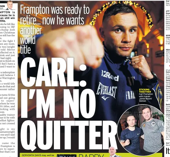  ??  ?? STICKING TOGETHER Carl Frampton with trainer Jamie Moore (below)