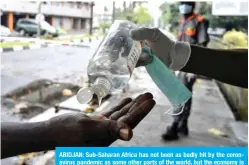  ??  ?? ABIDJAN: Sub-Saharan Africa has not been as badly hit by the coronaviru­s pandemic as some other parts of the world, but the economy is being pummeled.