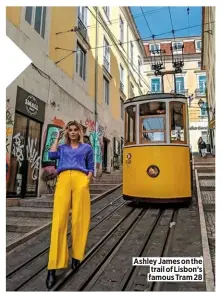  ??  ?? Ashley James on the trail of Lisbon’s famous Tram 28
