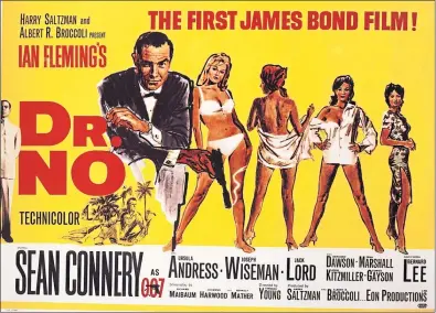  ?? ?? A poster for the first James Bond film, Dr No, in 1962 featuring the unknown actor Sean Connery in the starring role