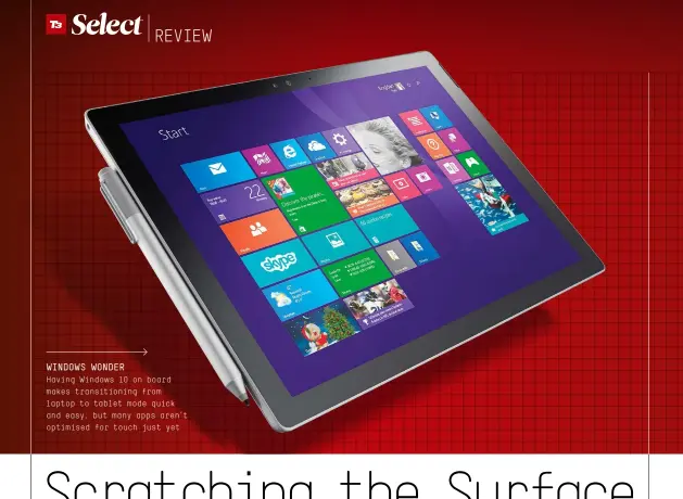  ??  ?? WI NDOWS WONDER Having Windows 10 on board makes transition­ing from laptop to tablet mode quick and easy, but many apps aren’t optimised for touch just yet