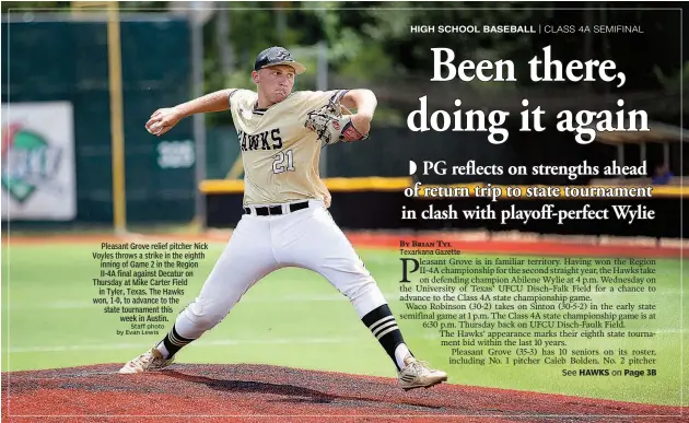  ?? Staff photo by Evan Lewis ?? Pleasant Grove relief pitcher Nick Voyles throws a strike in the eighth inning of Game 2 in the Region II-4A final against Decatur on Thursday at Mike Carter Field in Tyler, Texas. The Hawks won, 1-0, to advance to the state tournament this week in...