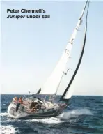  ??  ?? Peter Chennell’s Juniper under sail