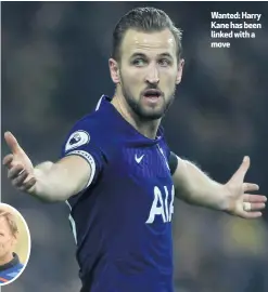  ??  ?? Wanted: Harry Kane has been linked with a move