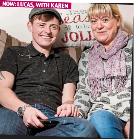  ??  ?? OW: LUCAS, WITH KAREN Emotional: Mum Karen has supported Lauren’s transition to Lucas