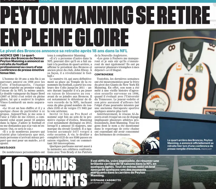  ??  ?? Le quart-arrière des Broncos, Peyton Manning, a annoncé officielle­ment sa retraite hier lors d’une conférence de presse remplie d’émotions.