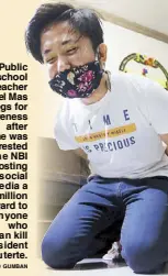  ?? EDD GUMBAN ?? Public school teacher Ronnel Mas begs for forgivenes­s after he was arrested by the NBI for posting on social media a P50-million reward to anyone who can kill President Duterte.
