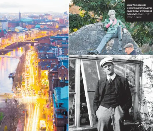  ?? Photos / Getty Images; Supplied ?? Oscar Wilde statue in Merrion Square Park; James Joyce (below) immortalis­ed Dublin (left).