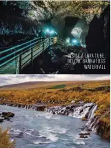  ??  ?? INSIDE A LAVA TUBE; BELOW, BARNAFOSS WATERFALL