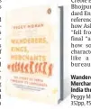  ??  ?? Wanderers, Kings, Merchants; The Story of India through its Languages Peggy Mohan
352pp, ~599, Penguin