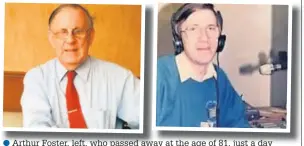  ??  ?? Arthur Foster, left, who passed away ay at the age of 81 81, just a day before his son Steven, 57, succumbed to coronaviru­s