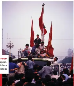  ?? ?? Demands for democracy
Protesters in Beijing’s Tiananmen Square, June 1989. The brutal crushing of these demonstrat­ions strained US-Chinese relations