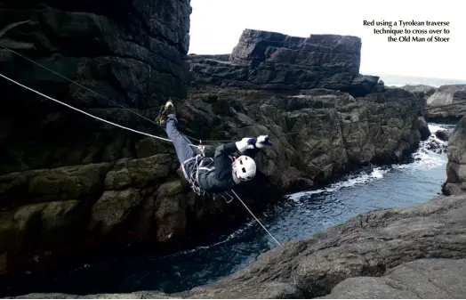  ??  ?? Red using a Tyrolean traverse technique to cross over to the Old Man of Stoer