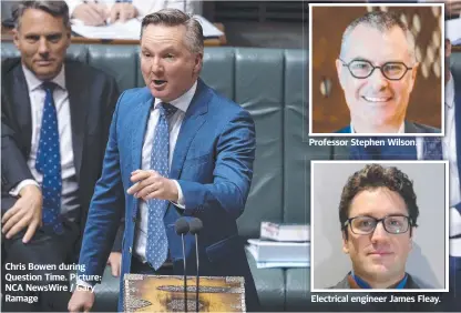  ?? ?? Chris Bowen during Question Time. Picture: NCA Newswire / Gary Ramage
Electrical engineer James Fleay.