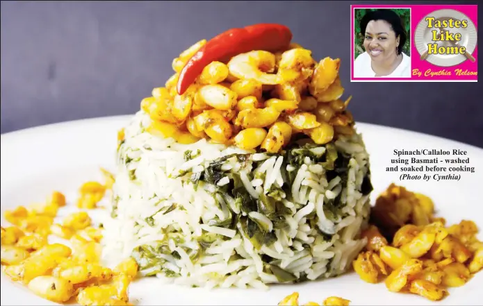  ?? (Photo by Cynthia) ?? Spinach/Callaloo Rice using Basmati - washed and soaked before cooking