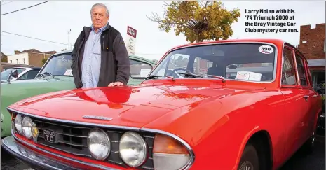  ??  ?? Larry Nolan with his ‘74 Triumph 2000 at the Bray Vintage Car Club mystery car run.