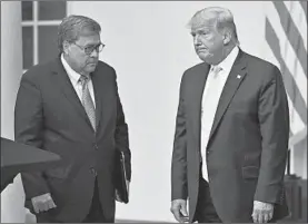  ?? OLIVIER DOULIERY/TNS ?? President Trump asked foreign leaders to help Barr, left, with his inquiry of the Russia probe.