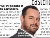  ?? ?? LESSONS Danny Dyer