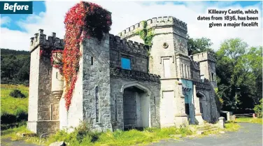  ??  ?? BeforeAfte­rKilleavy Castle, which dates from 1836, has beengiven a major facelift