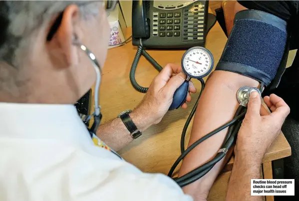  ?? ?? Routine blood pressure checks can head off major health issues