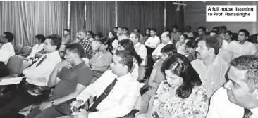  ??  ?? A full house listening to Prof. Ranasinghe