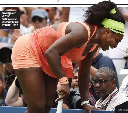  ??  ?? Bowing out: Serena Williams was sent tumbling from US Open