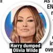  ?? ?? Harry dumped Olivia Wilde