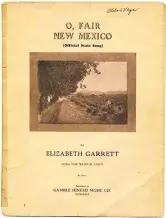  ??  ?? Elizabeth Garrett’s “O, Fair New Mexico” was chosen as the state song in 1917. A recording of her singing the song is part of at the New Mexico History Museum’s latest exhibit.