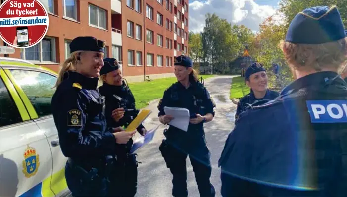  ?? FOTO: POLISEN ?? HELGBESÖK. Sofia Davidsson, gruppchef för områdespol­iserna, tillsamman­s med kollegorna Jaana, Lina och Anna i Visättra.