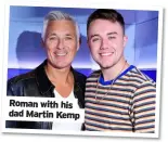  ?? ?? Roman with his dad Martin Kemp