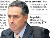  ?? ANDRÉ DUSEK/ESTADÃO - 22/3/2018 ?? Inquérito. Barroso é o relator no STF