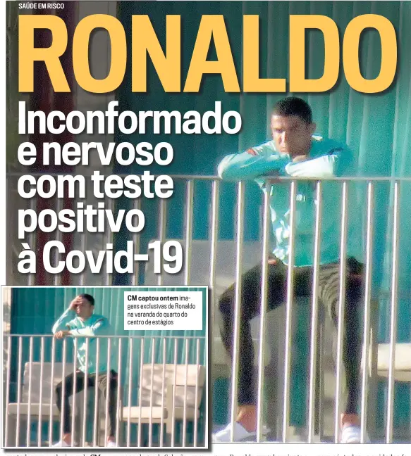  ??  ?? CM captou ontem imagens exclusivas de Ronaldo na varanda do quarto do centro de estágios