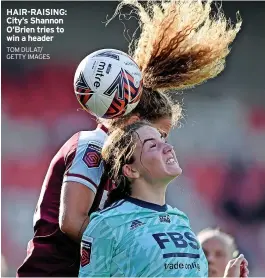  ?? TOM DULAT/ GETTY IMAGES ?? HAIR-RAISING: City’s Shannon O’Brien tries to win a header