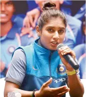  ?? PTI ?? Indian women’s cricket team captain Mithali Raj of Hyderabad speaks during a press conference in Mumbai on Wednesday. —