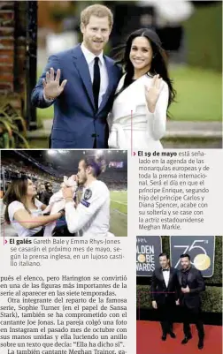  ??  ?? El galés Gareth Bale y Emma Rhys-jones se casarán el próximo mes de mayo, según la prensa inglesa, en un lujoso castillo italiano.
El 19 de mayo está señalado en la agenda de las monarquías europeas y de toda la prensa internacio­nal. Será el día en...