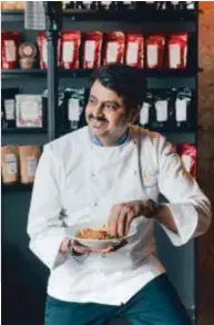  ??  ?? Chef Ghai's cooking is like a love letter
to India with signature street dishes