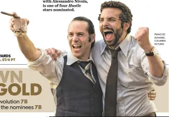  ?? FRANCOIS
DUHAMEL, COLUMBIA PICTURES ?? Bradley Cooper, right, with Alessandro Nivola, is one of four Hustle stars nominated.