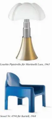  ??  ?? Leuchte Pipistrell­o für Martinelli Luce, 1965
Sessel Nr. 4794 für Kartell, 1968