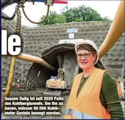  ??  ?? Susann Dulig ist seit 2020 Patin des Kohlbergtu­nnels. Um ihn zu bauen, müssen 50 000 Kubikmeter Gestein bewegt werden.