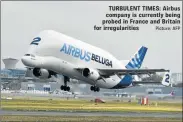  ?? Picture: AFP ?? TURBULENT TIMES: Airbus company is currently being probed in France and Britain for irregulari­ties