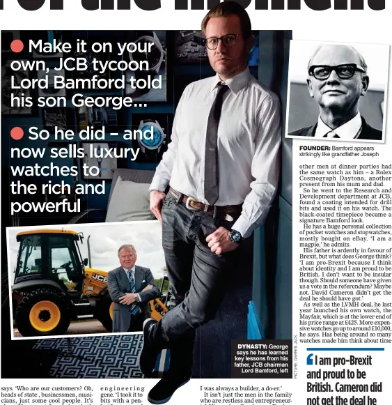  ??  ?? George says he has learned key lessons from his father, JCB chairman Lord Bamford, left DYNASTY: FOUNDER: Bamford appears strikingly like grandfathe­r Joseph