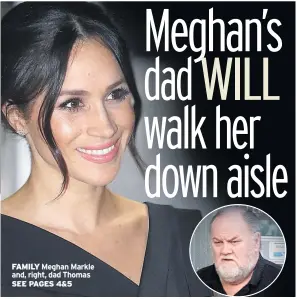  ??  ?? FAMILY Meghan Markle and, right, dad Thomas