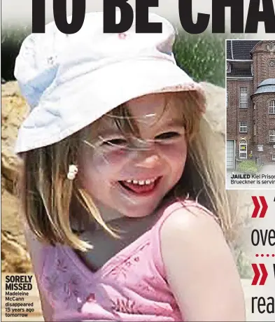  ?? ?? SORELY MISSED Madeleine Mccann disappeare­d 15 years ago tomorrow