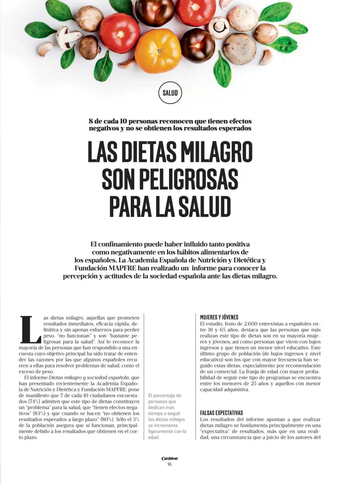  ??  ?? El porcentaje de personas que dedican más tiempo a seguir las dietas milagro se incrementa ligerament­e con la edad.